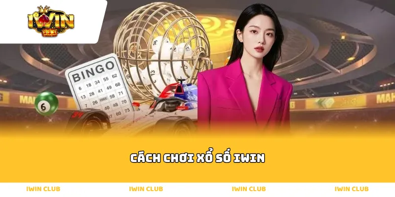 cách chơi xổ số iwin